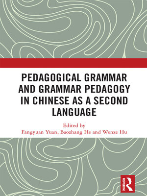 cover image of Pedagogical Grammar and Grammar Pedagogy in Chinese as a Second Language